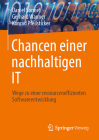 Chancen Einer Nachhaltigen It: Wege Zu Einer Ressourceneffizienten Softwareentwicklung By Daniel Sonnet, Gerhard Wanner, Konrad Pfeilsticker Cover Image