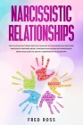 Narcissistic Relationships: Find Your Way Out From Toxic Reltionships In Your Workplace And From Narcissistic Partners Abuse. Strategies For Deali Cover Image