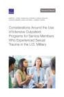 Considerations Around the Use of Intensive Outpatient Programs for Service Members Who Experienced Sexual Trauma in the U.S. Military By Kristie L. Gore, Samantha Cherney, Sarah Weilant Cover Image