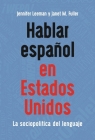 Hablar Español En Estados Unidos: La Sociopolítica del Lenguaje (MM Textbooks #17) Cover Image