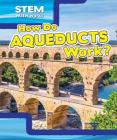 How Do Aqueducts Work? (Stem Waterworks) Cover Image
