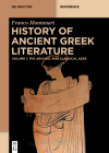 History of Ancient Greek Literature: Vol. I: The Archaic and Classical Ages Vol. II: The Hellenistic Age and the Roman Imperial Period Cover Image