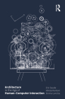 Architecture in the Age of Human-Computer Interaction By Eric Sauda, Alireza Karduni, Donna Lanclos Cover Image