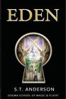 Eden: Dogma School of Magic & Flight By S. T. Anderson Cover Image
