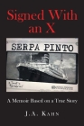 Signed With an X: Based on a True Story By J. a. Kahn Cover Image