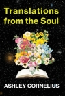 Translations from the Soul By Ashley Cornelius Cover Image