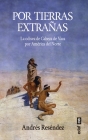 Por Tierrras Extranas By Andres Resendez Cover Image