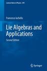 Lie Algebras and Applications (Lecture Notes in Physics #891) By Francesco Iachello Cover Image