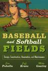 Baseball and Softball Fields: Design, Construction, Renovation, and Maintenance By James C. Puhalla, Jeffrey V. Krans, J. Michael Goatley Cover Image