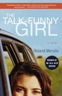 The Talk-Funny Girl: A Novel By Roland Merullo Cover Image
