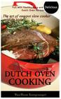 Dutch Oven Cooking: Full with Healthy, Easy and Delicious Dutch Oven Recipes, the Art of One-Pot Slow Cooker Cooking Style By Warawaran Roongruangsri Cover Image