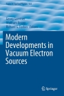 Modern Developments in Vacuum Electron Sources (Topics in Applied Physics #135) By Georg Gaertner (Editor), Wolfram Knapp (Editor), Richard G. Forbes (Editor) Cover Image
