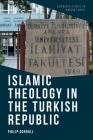 Islamic Theology in the Turkish Republic By Philip Dorroll Cover Image