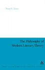 The Philosophy of Modern Literary Theory (Continuum Studies in Critical Theory) Cover Image