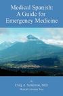 Medical Spanish: A Guide for Emergency Medicine Cover Image