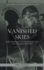 Vanished Skies: The Mysterious Disappearance of Amelia Earhart By Oliver Lancaster Cover Image