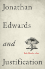 Jonathan Edwards and Justification Cover Image