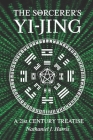 The SΘrcerer's Yi-Jing: A 21st Century Treatise By Nathaniel J. Harris Cover Image