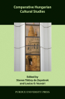 Comparative Hungarian Cultural Studies (Comparative Cultural Studies) Cover Image