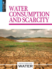 Water Consumption and Scarcity By John Perritano Cover Image