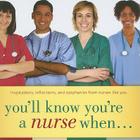 You'll Know You're a Nurse When... Cover Image