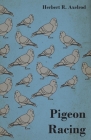 Pigeon Racing By Herbert R. Axelrod Cover Image