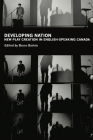 Developing Nation: New Play Creation in English-Speaking Canada By Bruce Barton (Editor) Cover Image