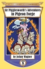 Sir Pigglesworth's Adventures in Pigeon Forge (Sir Pigglesworth Adventure #8) By Joann Wagner, Sara Dean (Joint Author), David Darchicourt (Illustrator) Cover Image