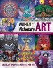 Women of Visionary Art By David Jay Brown, Rebecca Ann Hill Cover Image