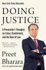 Doing Justice: A Prosecutor's Thoughts on Crime, Punishment, and the Rule of Law Cover Image