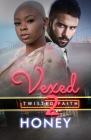 Vexed 2: Twisted Faith (King Family) By Honey Cover Image
