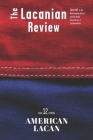 The Lacanian Review 12: American Lacan Cover Image