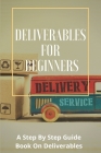 Deliverables For Beginners: A Step By Step Guide Book On Deliverables: Pix4Dcapture Mavic Mini By Edgardo Hadnot Cover Image