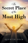 The Secret Place of the Most High By Quentin Oden Cover Image