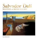 Salvador Dalí: Master of Modern Art (Masterworks) By Dr Julian Beecroft Cover Image