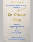 Co- Creator diary -Ako zelis predvidjeti buducnost Stvori je: dnevnik uspjesnog kreatora za zivot kakvog ZELIS Cover Image