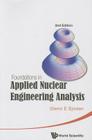 Foundations in Applied Nuclear Engineering Analysis (2nd Edition) Cover Image