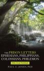 The Prison Letters Ephesians, Philippians, Colossians, Philemon: Bible Study Workbook By Paul C. Jones Cover Image
