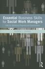 Essential Business Skills for Social Work Managers: Tools for Optimizing Programs and Organizations Cover Image