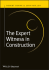 The Expert Witness in Construction By Robert Horne, John Mullen Cover Image