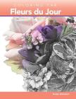 Coloring the Fleurs du Jour By Evelyn Alemanni Cover Image