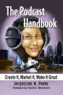 The Podcast Handbook: Create It, Market It, Make It Great By Jacqueline N. Parke Cover Image