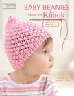 Baby Beanies Made with the Knook By Dorothy E. Uhlir Cover Image