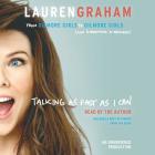 Talking as Fast as I Can: From Gilmore Girls to Gilmore Girls (and Everything in Between) By Lauren Graham, Lauren Graham (Read by) Cover Image