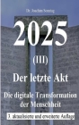 2025 - Der letzte Akt: Die digitale Transformation der Menschheit By Joachim Sonntag Cover Image