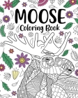 Moose Coloring Book: Adult Coloring Books for Moose Lovers, Moose Patterns Mandala and Relaxing Cover Image