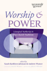 Worship and Power By Sarah Kathleen Johnson (Editor), Andrew Wymer (Editor), Lisa M. Weaver (Foreword by) Cover Image