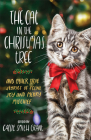 The Cat in the Christmas Tree: And Other True Stories of Feline Joy and Merry Mischief Cover Image