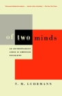 Of Two Minds: An Anthropologist Looks at American Psychiatry By T.M. Luhrmann Cover Image