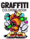 Graffiti Coloring Book For Teens and Adults: Fun Coloring Pages with Graffiti Street Art: Drawings, Fonts, Quotes and More: Stress Relief And Relaxati Cover Image